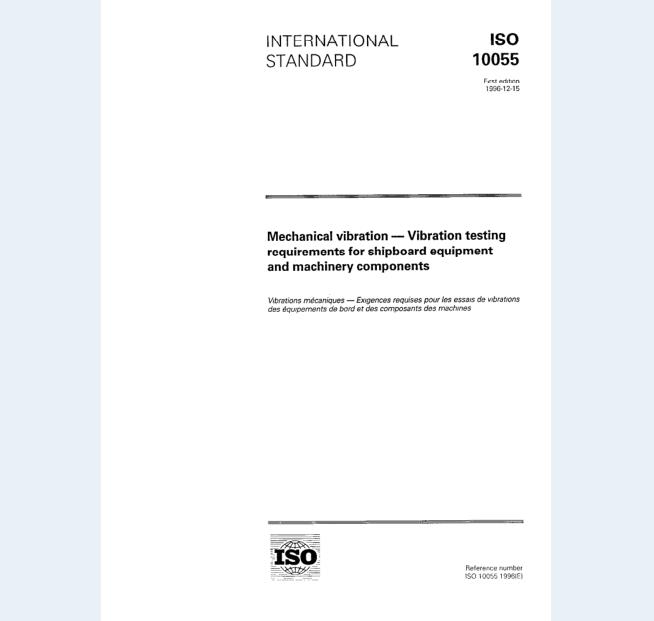 ISO 10055-1996 Mechanical vibration- Vibration testingrequirements for shipboard equipmentand machinery components